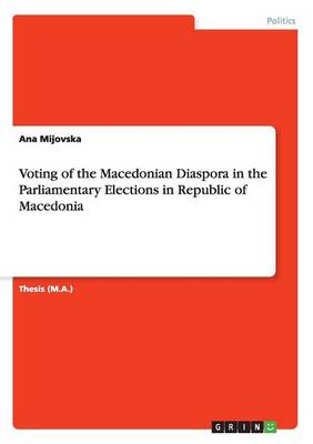 Book cover for Voting of the Macedonian Diaspora in the Parliamentary Elections in Republic of Macedonia