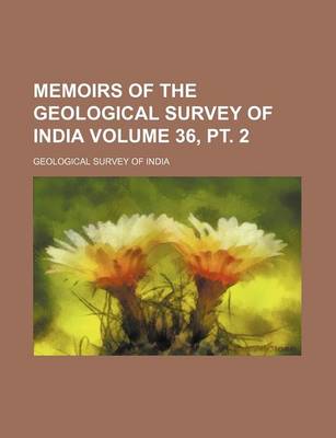 Book cover for Memoirs of the Geological Survey of India Volume 36, PT. 2