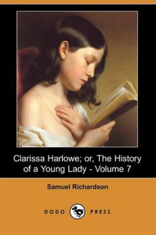 Cover of Clarissa Harlowe; Or, the History of a Young Lady - Volume 7 (Dodo Press)