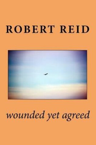 Cover of wounded yet agreed