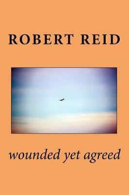 Book cover for wounded yet agreed