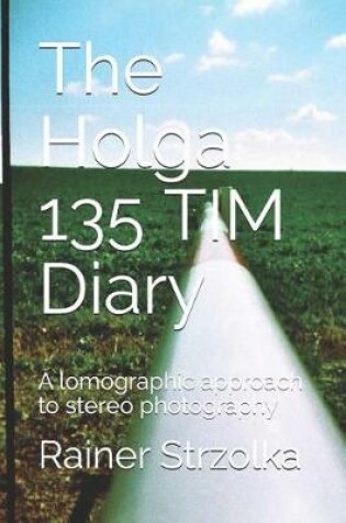 Cover of The Holga 135 TIM Diary