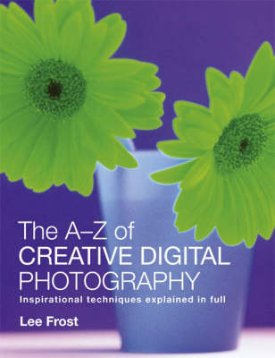 Book cover for The A-Z of Creative Digital Photography