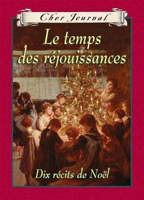 Book cover for Cher Journal: Le Temps Des Réjouissances