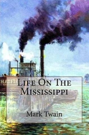 Cover of Life On The Mississippi Mark Twain