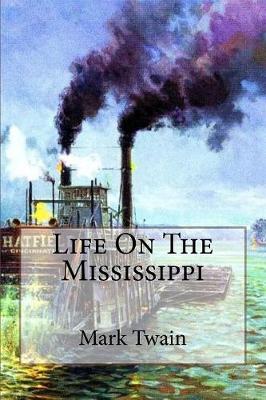 Book cover for Life On The Mississippi Mark Twain