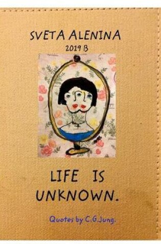 Cover of Life is Uknown.