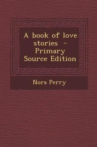Cover of A Book of Love Stories