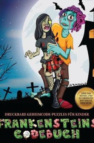 Cover of Druckbare Geheimcode-Puzzles für Kinder (Frankensteins Codebuch)