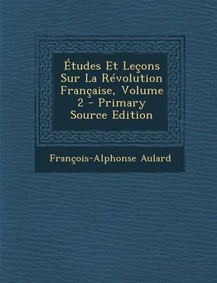 Book cover for Etudes Et Lecons Sur La Revolution Francaise, Volume 2