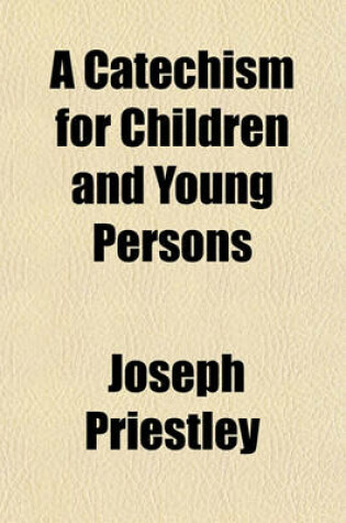Cover of A Catechism for Children and Young Persons
