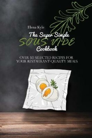 Cover of The Super Simple Sous Vide Cookbook