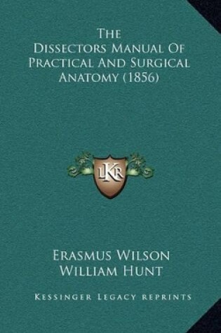 Cover of The Dissectors Manual of Practical and Surgical Anatomy (1856)