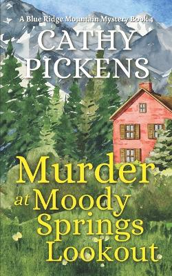 Book cover for MURDER AT MOODY SPRINGS LOOKOUT a Blue Ridge Mountain Mystery Book 4