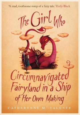 Book cover for The Girl Who Circumnavigated Fairyland in a Ship of Her Own Making