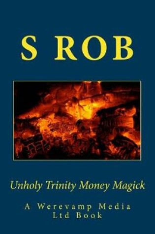 Cover of Unholy Trinity Money Magick