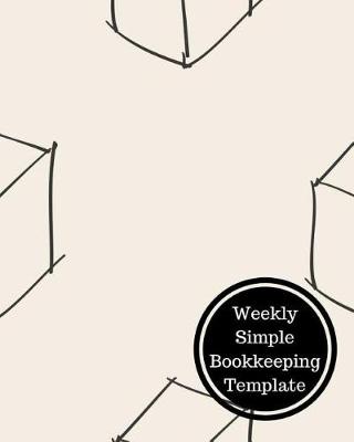 Book cover for Weekly Simple Bookkeeping Template