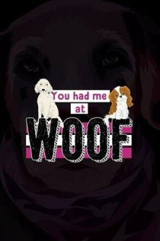 Cover of You Had Me At Woof