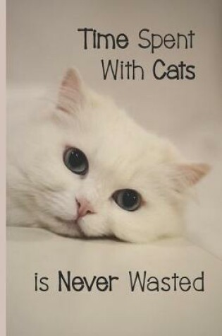 Cover of Time Spent With Cats Is Never Wasted