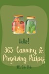 Book cover for Hello! 365 Canning & Preserving Recipes