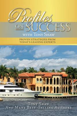 Book cover for Profiles On Success with Tony Shaw