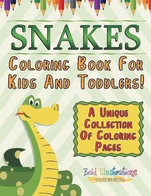 Book cover for Snakes Coloring Book For Kids And Toddlers! A Unique Collection Of Coloring Pages