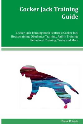 Book cover for Cocker Jack Training Guide Cocker Jack Training Book Features