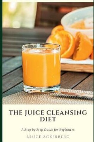 Cover of The Juice Cleansing Diet