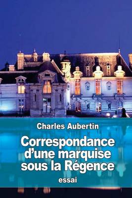 Book cover for Correspondance d'une marquise sous la Regence