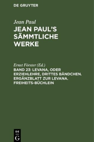 Cover of Levana, Oder Erziehlehre, Drittes Bandchen. Erganzblatt Zur Levana. Freiheits-Buchlein