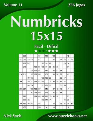 Book cover for Numbricks 15x15 - Fácil ao Difícil - Volume 11 - 276 Jogos