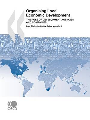 Cover of Organising Local Economic Development - The Role of Development Agencies and Companies