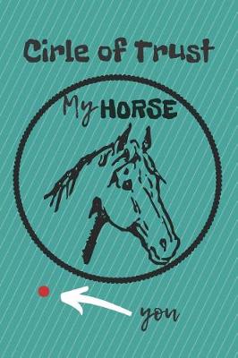Book cover for Circle of Trust My Horse Blank Lined Notebook Journal