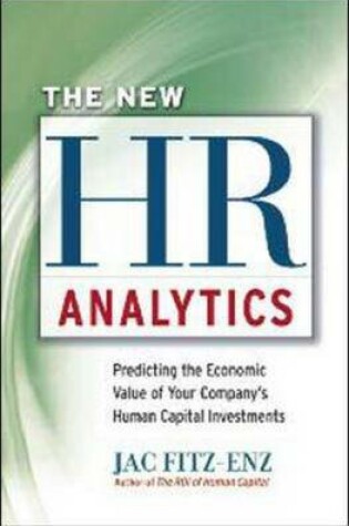 Cover of The New HR Analytics: Predicting the Economic Value of Your Companys Human Capital Investments