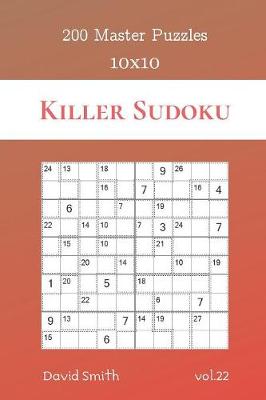 Cover of Killer Sudoku - 200 Master Puzzles 10x10 vol.22