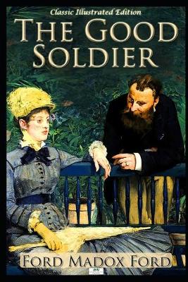 Book cover for The Good Soldier - Classic Illustrated Edition