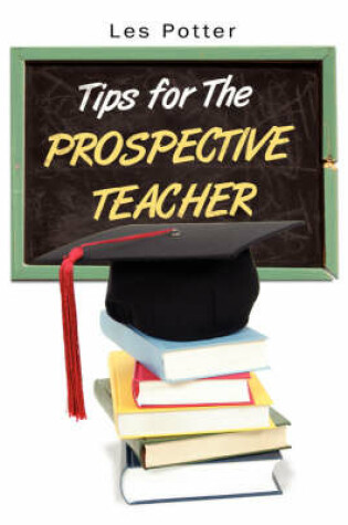 Cover of Tips for The Prospective Teacher