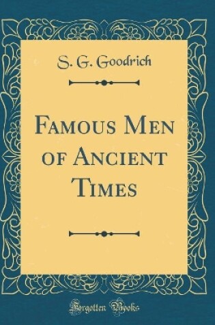 Cover of Famous Men of Ancient Times (Classic Reprint)