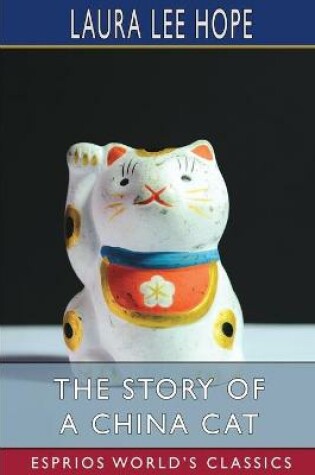 Cover of The Story of a China Cat (Esprios Classics)