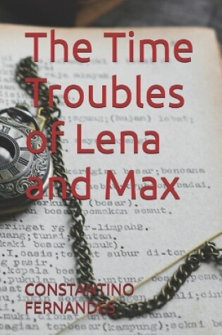 Cover of The Time Troubles of Lena and Max