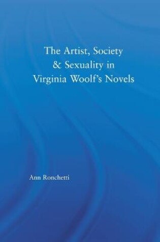 Cover of The Artist-Figure, Society, and Sexuality in Virginia Woolf's Novels