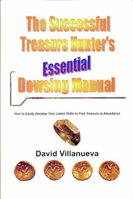 Book cover for The Successful Treasure Hunter's Essential Dowsing Manual