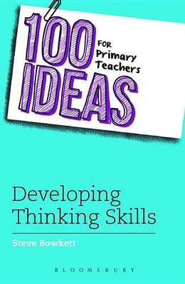 Book cover for 100 Ideas for Primary Teachers: Developing Thinking Skills