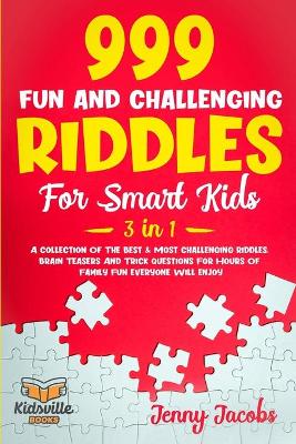 Book cover for 999 Fun and Challenging Riddles For Smart Kids (3 in 1)