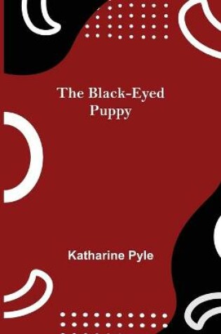 Cover of The Black-Eyed Puppy