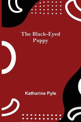 Book cover for The Black-Eyed Puppy
