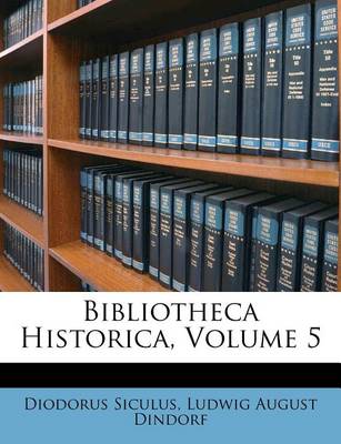 Book cover for Bibliotheca Historica, Volume 5