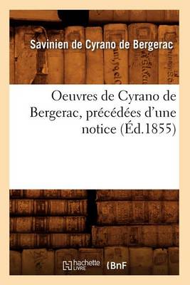 Cover of Oeuvres de Cyrano de Bergerac, Precedees d'Une Notice (Ed.1855)