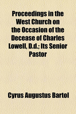 Book cover for Proceedings in the West Church on the Occasion of the Decease of Charles Lowell, D.D.; Its Senior Pastor