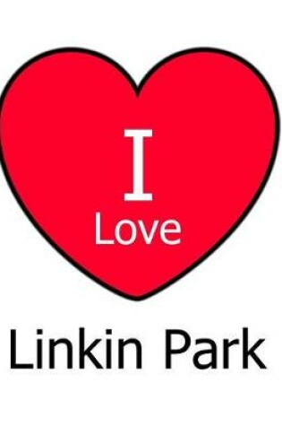 Cover of I Love Linkin Park